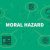 Moral Hazard